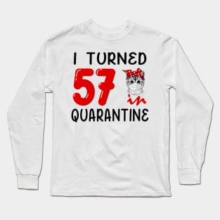 I Turned 57 In Quarantine Funny Cat Facemask Long Sleeve T-Shirt